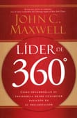 LIDER DE 360°. COMO DESARROLLAR SU INFLUENCIA DESDE CUALQUIER POSICION EN SU ORGANIZACION