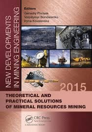 NEW DEVELOPMENTS IN MINING ENGINEERING 2015 THEORETICAL AND PRACTICAL SOLUTIONS OF MINERAL RESOURCES