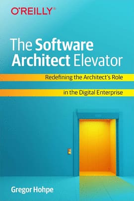 THE SOFTWARE ARCHITECT ELEVATOR. Redefining the Architect's Role in the Digital Enterprise