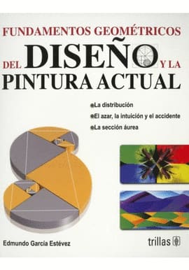 FUNDAMENTOS GEOMÉTRICOS DEL DISEÑO Y LA PINTURA ACTUAL