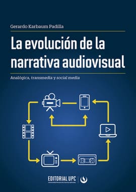 LA EVOLUCIÓN DE LA NARRATIVA AUDIOVISUAL