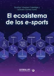 EL ECOSISTEMA DE LOS E-SPORTS