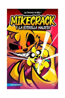 LAS PERRERÍAS DE MIKE 1. MIKECRACK Y LA ESTRELLA MALDITA