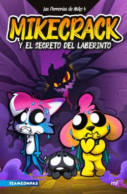 MIKECRACK Y EL SECRETO DEL LABERINTO. LAS PERRERÍAS DE MIKE 4