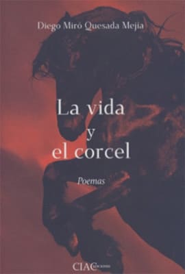 LA VIDA Y EL CORCEL. Poemas