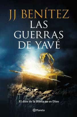 LAS GUERRAS DE YAVE. El dios de la Biblia no es Dios