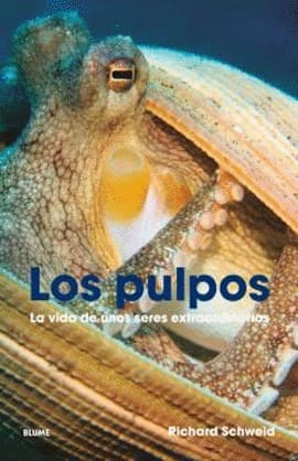 LOS PULPOS. La vida de unos seres extraordinarios