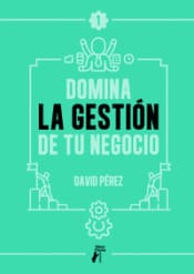 DOMINA LA GESTIÓN DE TU NEGOCIO
