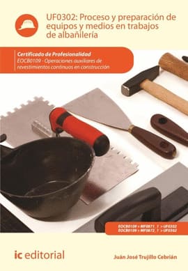 PROCESO Y PREPARACIÓN DE EQUIPOS Y MEDIOS EN TRABAJOS DE ALBAÑILERÍA