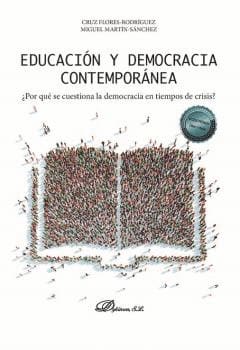 EDUCACIÓN Y DEMOCRACIA CONTEMPORÁNEA. ¿Por qué se cuestiona la democracia en tiempos de crisis?
