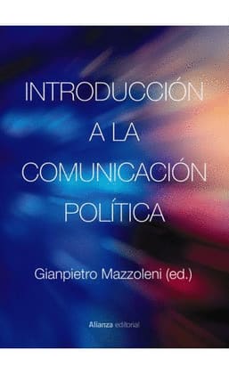 INTRODUCCIÓN A LA COMUNICACIÓN POLÍTICA. Nueva edición