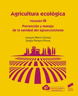 AGRICULTURA ECOLOGICA VOLUMEN III. PREVENCION Y MANEJO DE LA SANIDAD DEL AGROECOS
