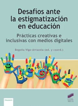 DESAFÍOS ANTE LA ESTIGMATIZACIÓN EN EDUCACIÓN. Prácticas creativas e inclusivas con medios digitales