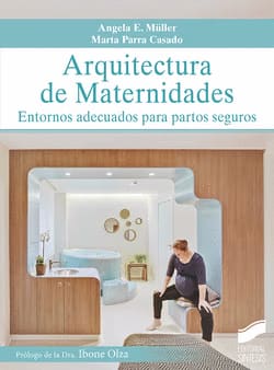 ARQUITECTURA DE MATERNIDADES. Entornos adecuados para partos seguros