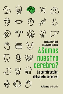 ¿SOMOS NUESTRO CEREBRO?. La construccion del sujeto cerebral