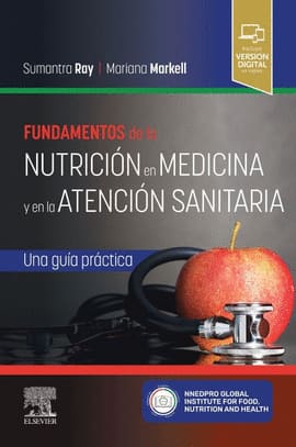 FUNDAMENTOS DE LA NUTRICIÓN EN MEDICINA Y EN LA ATENCIÓN SANITARIA. Una guía práctica