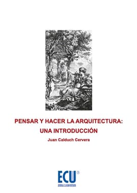 PENSAR Y HACER LA ARQUITECTURA. Una introduccion