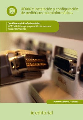 INSTALACIÓN Y CONFIGURACIÓN DE PERIFÉRICOS MICROINFORMÁTICOS UF0862