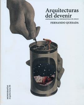 ARQUITECTURAS DEL DEVENIR. Aproximaciones a la performatividad del espacio