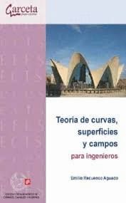 TEORÍA DE CURVAS, SUPERFICIES Y CAMPOS PARA INGENIEROS