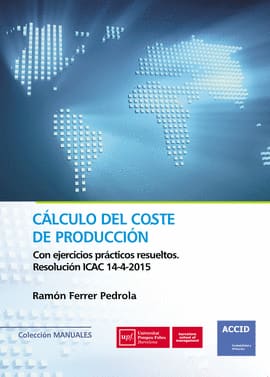 CÁLCULO DEL COSTE DE PRODUCCION. Con ejercicios prácticos resueltos. Resolución ICAC 14-4-2015