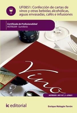 CONFECCION DE CARTAS DE VINOS OTRAS BEBIDAS ALCOHOLICAS AGUAS ENVASADAS CAFES E INFUSIONES UF0851