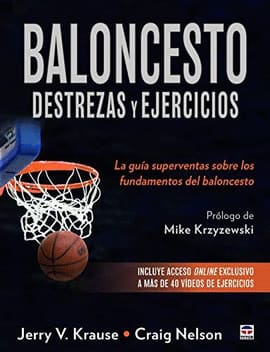 BALONCESTO: DESTREZAS Y EJERCICIOS. La guía superventas sobre los fundamentos del baloncesto