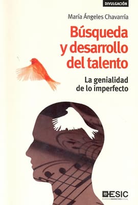BÚSQUEDA Y DESARROLLO DEL TALENTO. La genialidad de lo imperfecto