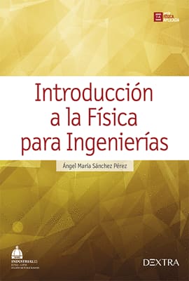 INTRODUCCIÓN A LA FÍSICA PARA INGENIERÍAS