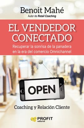 EL VENDEDOR CONECTADO. Recuperar la sonrisa de nuestra panadera en la era omnicanal