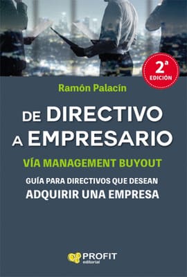 DE DIRECTIVO A EMPRESARIO. Guía para detectivos que desean adquirir una empresa