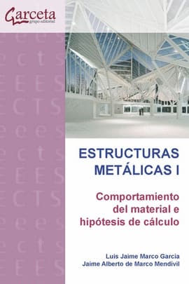 ESTRUCTURAS METALICAS I. COMPORTAMIENTO DEL MATERIAL E HIPOTESIS DE CALCULO
