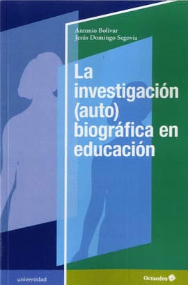 LA INVESTIGACIÓN (AUTO)BIOGRÁFICA EN EDUCACIÓN