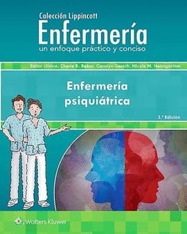 COLECCIÓN LIPPINCOTT ENFERMERÍA PSIQUIÁTRICA. Un enfoque práctico y conciso