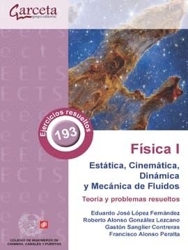 FISICA I ESTATICA CINEMATICA DINAMICA Y MECANICA DE FLUIDOS. Teoría y problemas resueltos