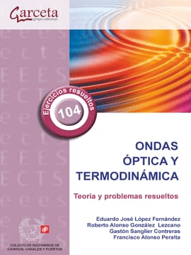 ONDAS OPTICA Y TERMODINAMICA. Teoría y problemas resueltos