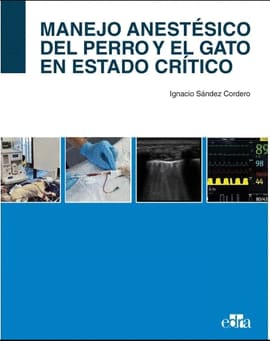 MANEJO ANESTÉSICO DEL PERRO Y EL GATO EN ESTADO CRÍTICO