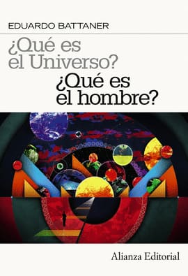 QUE ES EL UNIVERSO? QUE ES EL HOMBRE?