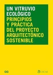 UN VITRUVIO ECOLÓGICO. Principios y práctica del proyecto arquitectónico sostenible
