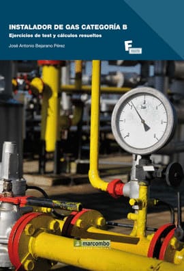 INSTALADOR DE GAS CATEGORIA B. Ejercicios de test y cálculos resueltos