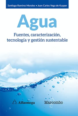 AGUA. Fuentes, caracterización, tecnología y gestión sustentable