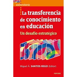 LA TRANSFERENCIA DE CONOCIMIENTO EN EDUCACIÓN. Un desafío estratégico