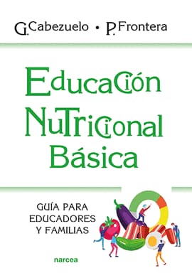 EDUCACION NUTRICIONAL BASICA. Guia para educadores y familias