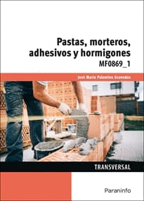 PASTAS, MORTEROS, ADHESIVOS, Y HORMIGONES. MF0869_1