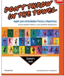 DON'T THROW IN THE TOWEL. INGLÉS PARA ACTIVIDADES FÍSICAS Y DEPORTIVAS