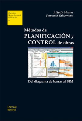 METODOS DE PLANIFICACION Y CONTROL DE OBRAS. Del diagrama de barras al BIM