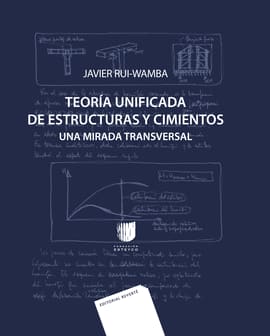 TEORIA UNIFICADA DE ESTRUCTURAS Y CIMIENTOS. Una mirada transversal