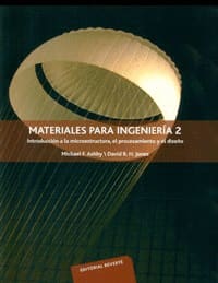 MATERIALES PARA INGENIERÍA 2. Introducción a la microestructura, el procesamiento y el diseño