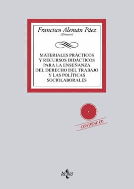 MATERIALES PRÁCTICOS Y RECURSOS DIDÁCTICOS PARA LA ENSEÑANZA DEL DERECHO DEL TRABAJO Y LAS POLÍTICAS + CD-ROM