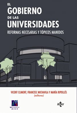 EL GOBIERNO DE LAS UNIVERSIDADES. Reformas necesarias y tópicos manidos